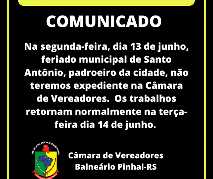 Devido ao feriado de Santo Antônio padroeiro do município, não haverá expediente